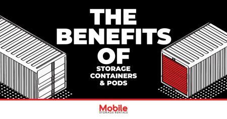 The Benefits of Storage Containers & Pods